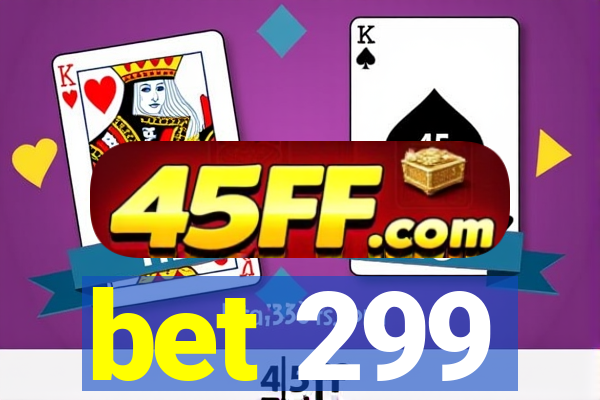 bet 299